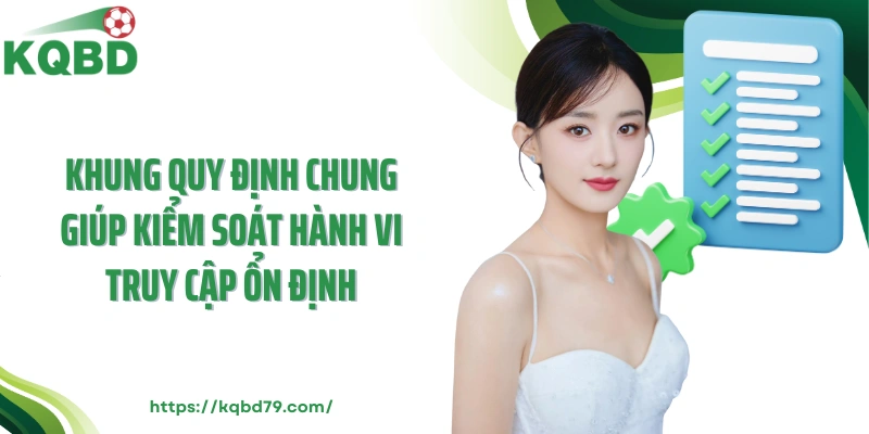 Khung quy định chung giúp kiểm soát hành vi truy cập ổn định
