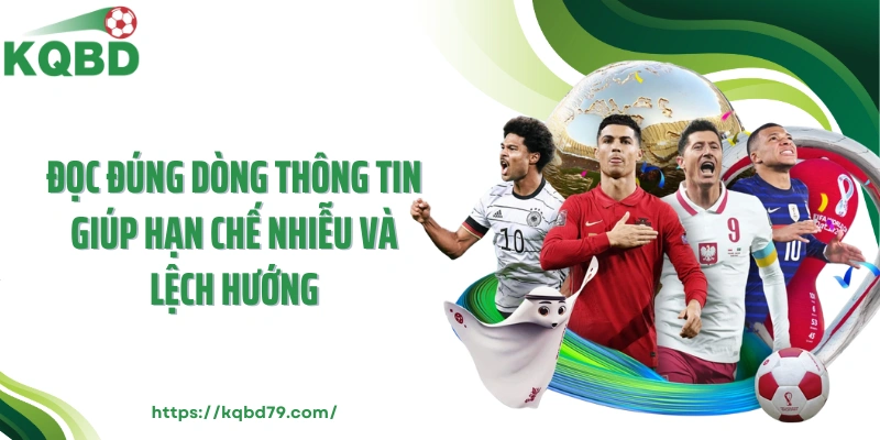 Đọc đúng dòng thông tin giúp hạn chế nhiễu và lệch hướng