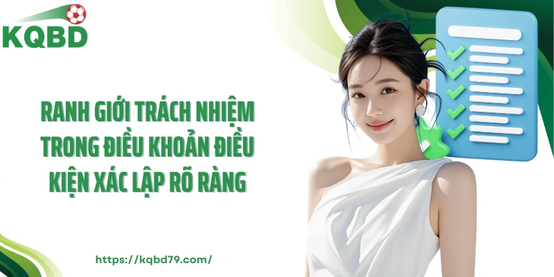 Ranh giới trách nhiệm trong điều khoản điều kiện xác lập rõ ràng